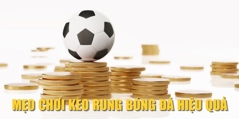 meo-choi-keo-rung-bong-da-hieu-qua